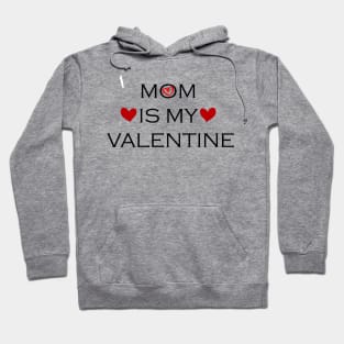 mom is my valentine Hoodie